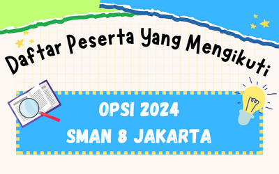 Daftar Peserta yang mewakili SMAN 8 Jakarta di lomba OPSI (Olimpiade Penelitian Siswa Indonesia) 2024