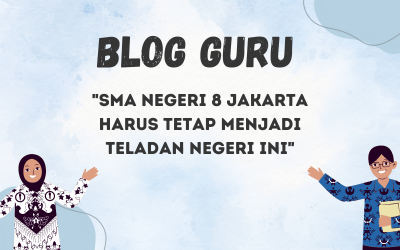 Blog Guru: SMA Negeri 8 Jakarta Harus tetap Menjadi Teladan Negeri Ini